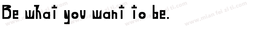 Be what you want to be.字体转换
